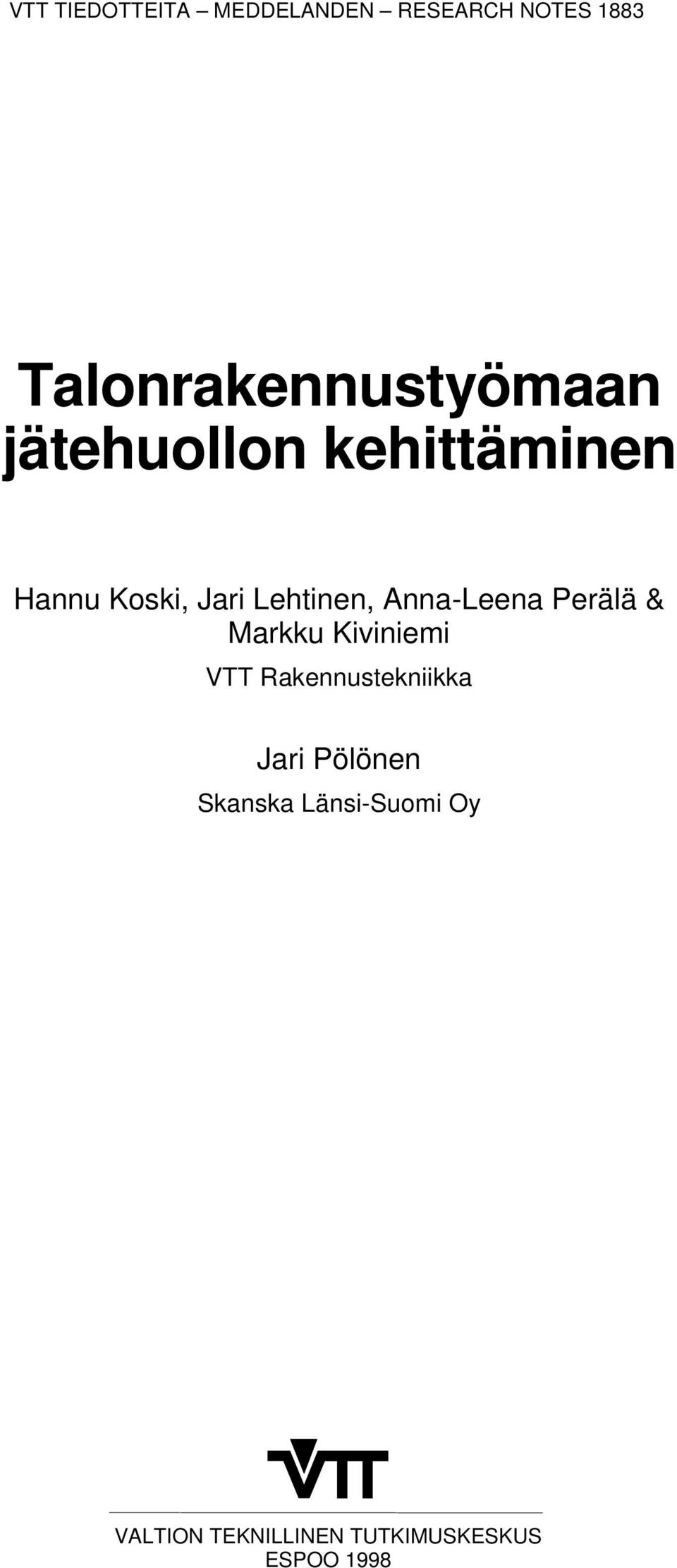 Lehtinen, Anna-Leena Perälä & Markku Kiviniemi VTT