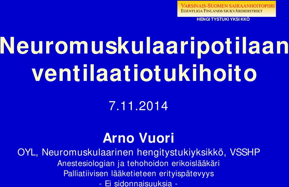 2014 Arno Vuori OYL, Neuromuskulaarinen hengitystukiyksikkö,