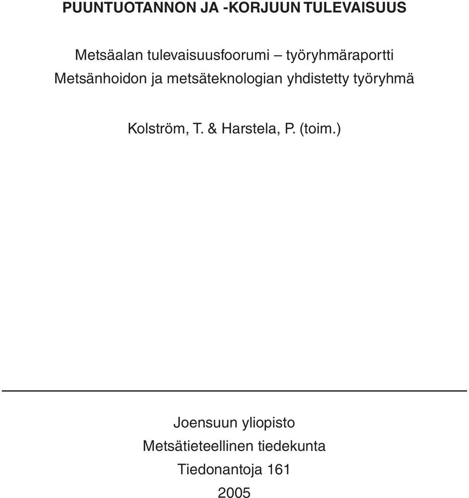 metsäteknologian yhdistetty työryhmä Kolström, T.