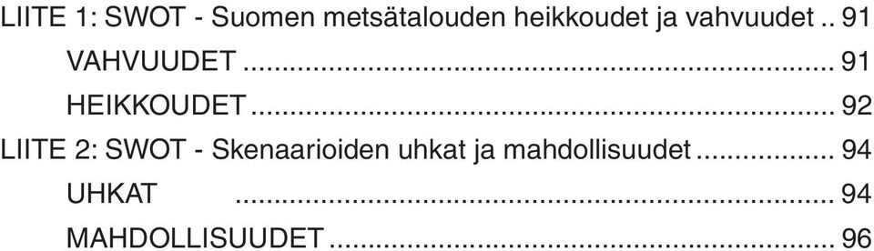 .. 92 LIITE 2: SWOT - Skenaarioiden uhkat ja