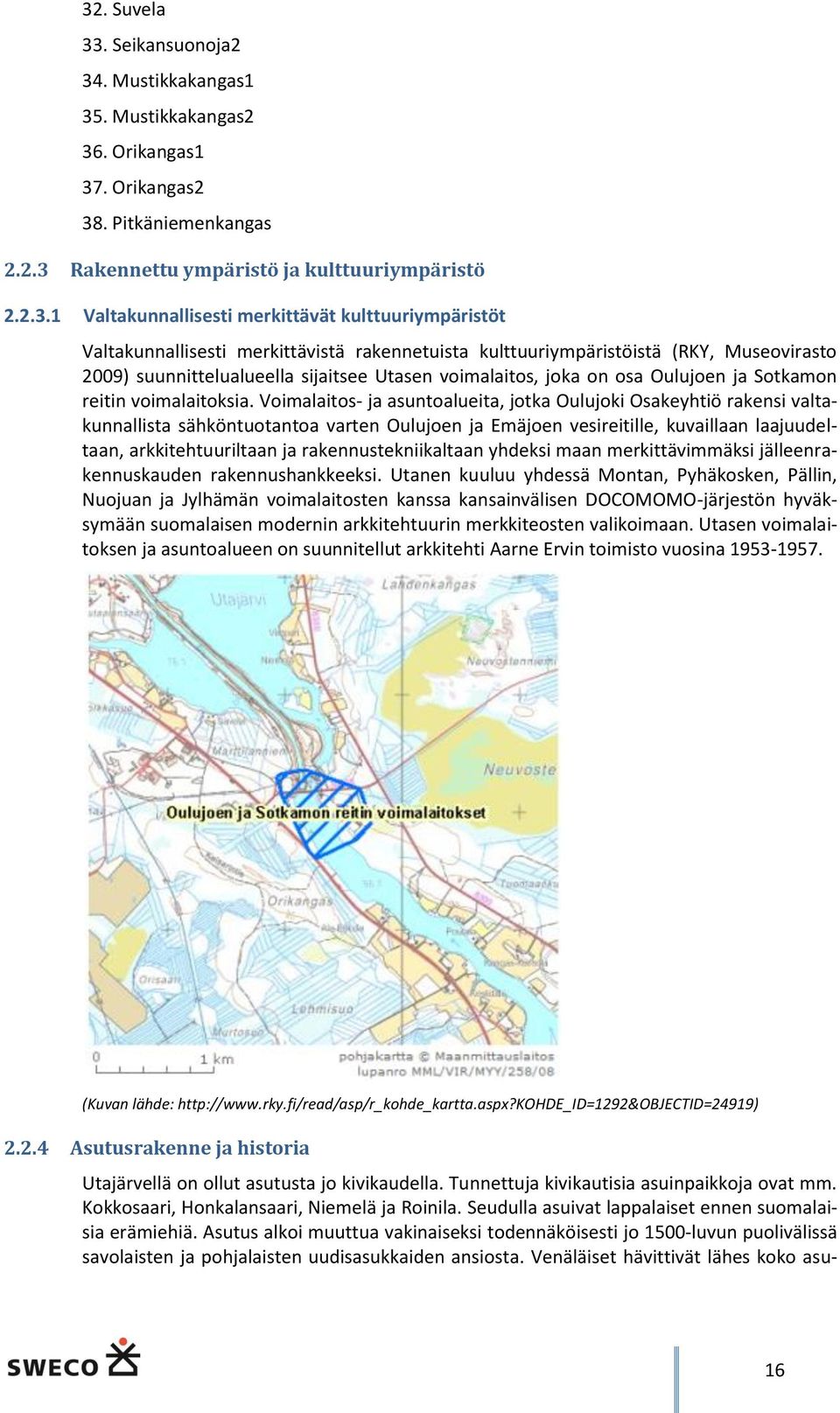 ja Sotkamon reitin voimalaitoksia.