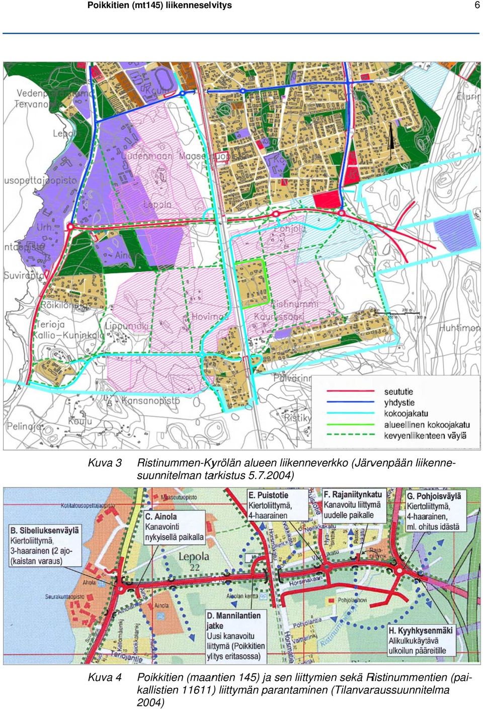 2004) Poikkitien (maantien 145) ja sen liittymien sekä Ristinummentien