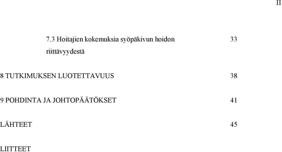 8 TUTKIMUKSEN LUOTETTAVUUS 38 9