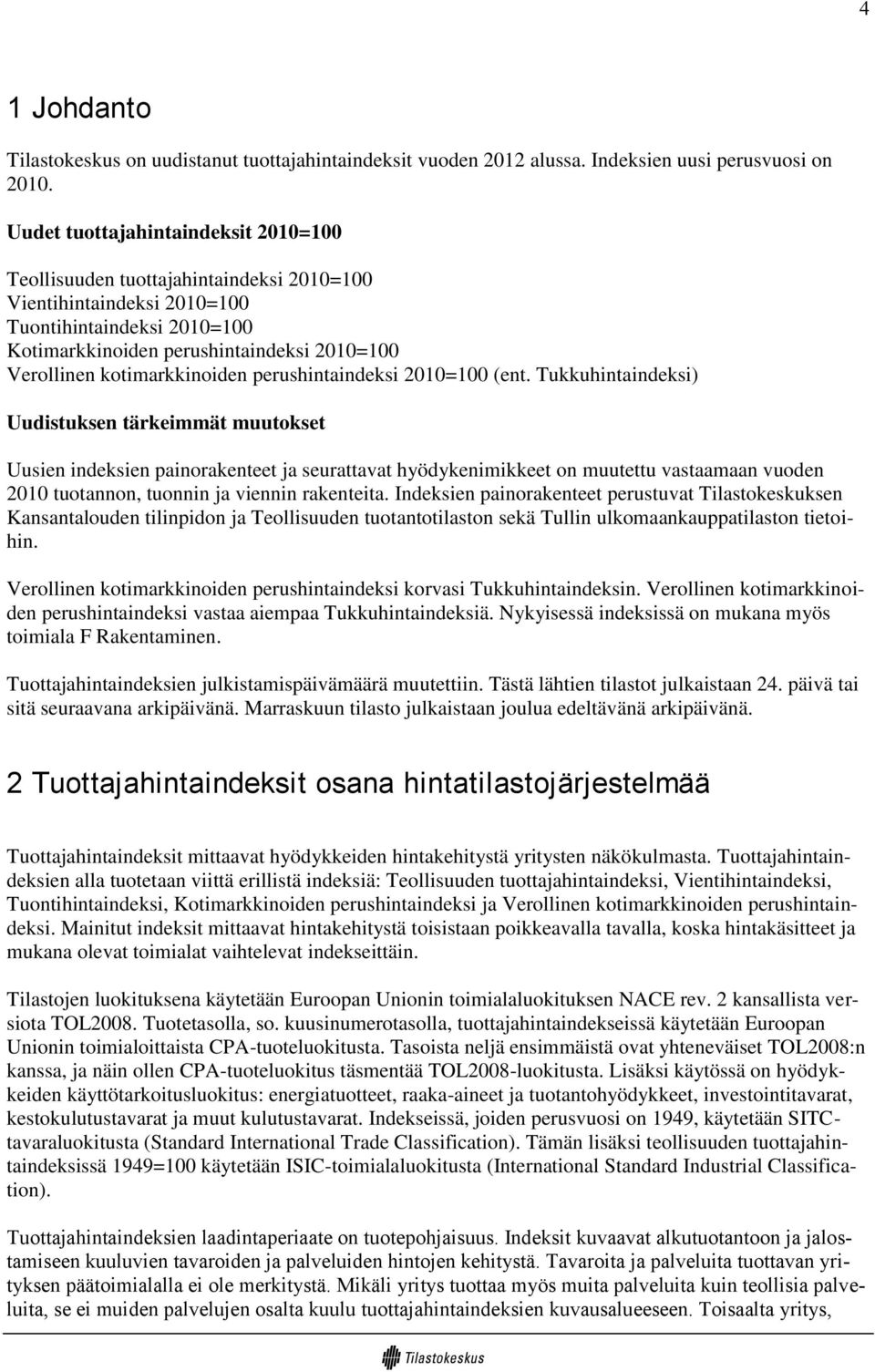 kotimarkkinoiden perushintaindeksi 2010=100 (ent.