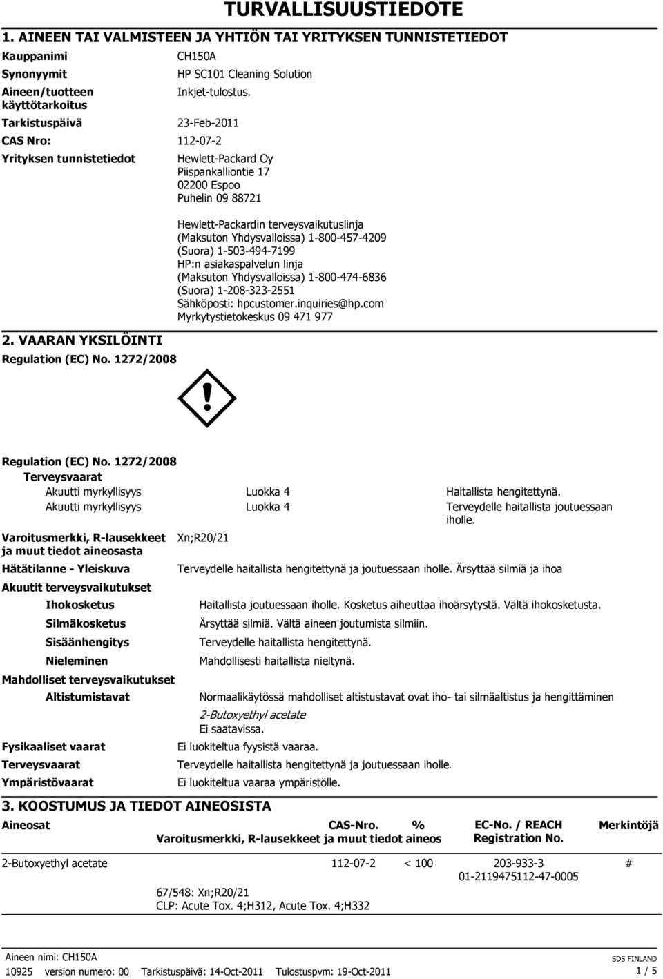 23-Feb-2011 CAS Nro: 112-07-2 Yrityksen tunnistetiedot 2.