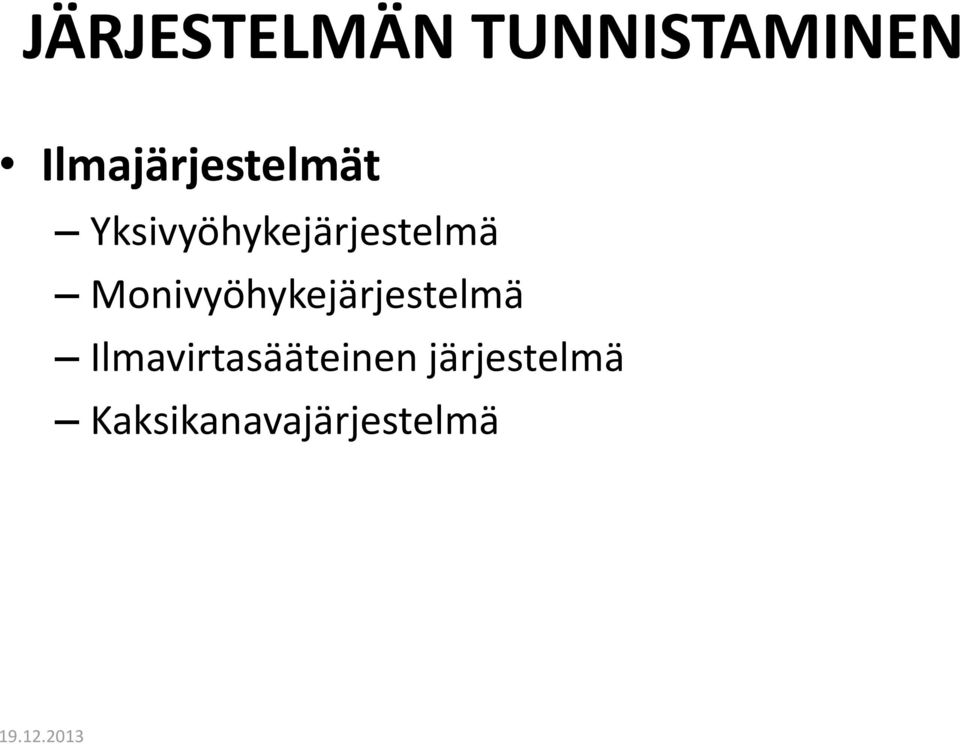 Yksivyöhykejärjestelmä