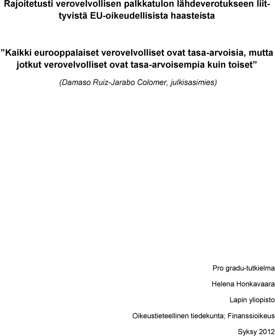 verovelvolliset ovat tasa-arvoisempia kuin toiset (Damaso Ruiz-Jarabo Colomer, julkisasimies)