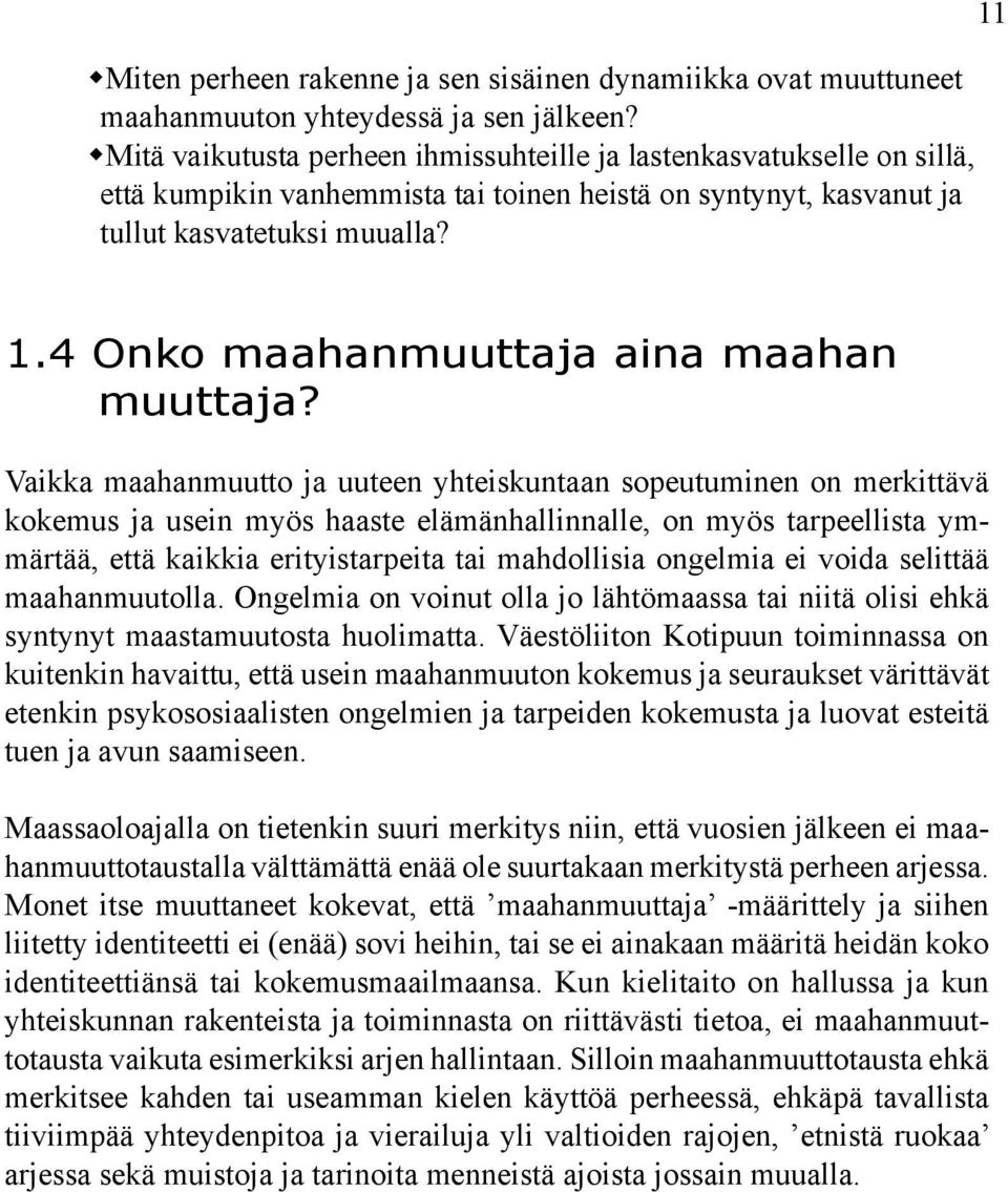 4 Onko maahanmuuttaja aina maahan muuttaja?