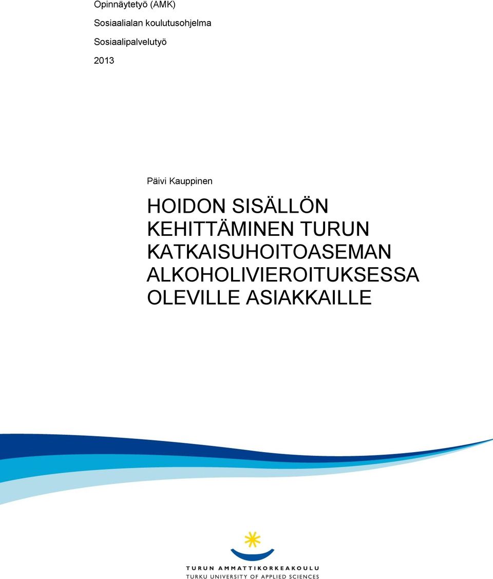 Kauppinen HOIDON SISÄLLÖN KEHITTÄMINEN TURUN