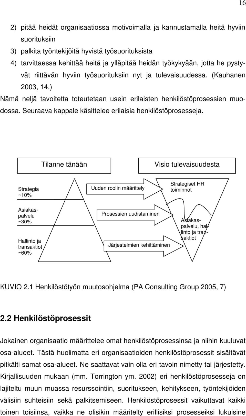 Seuraava kappale käsittelee erilaisia henkilöstöprosesseja.