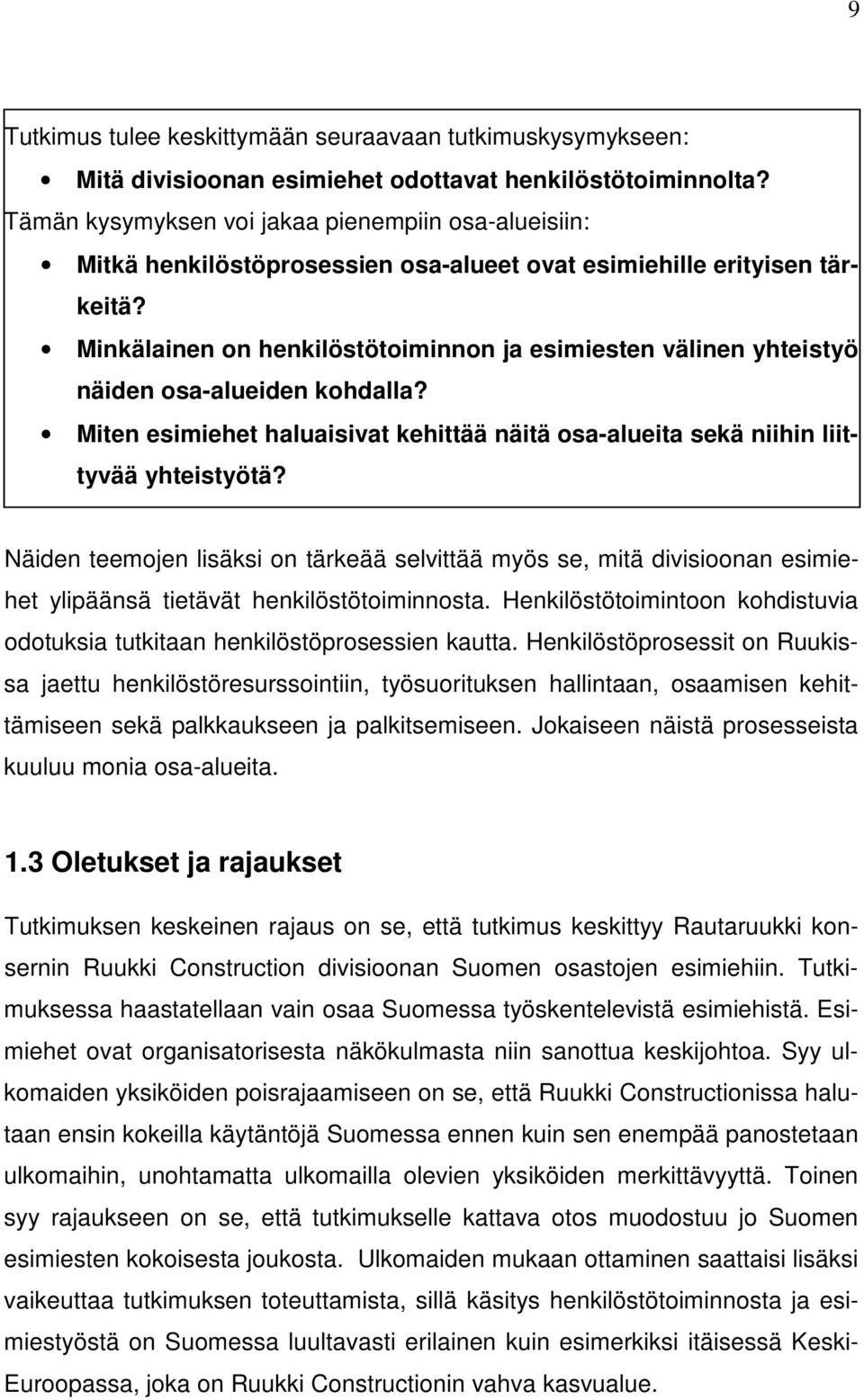 Minkälainen on henkilöstötoiminnon ja esimiesten välinen yhteistyö näiden osa-alueiden kohdalla? Miten esimiehet haluaisivat kehittää näitä osa-alueita sekä niihin liittyvää yhteistyötä?