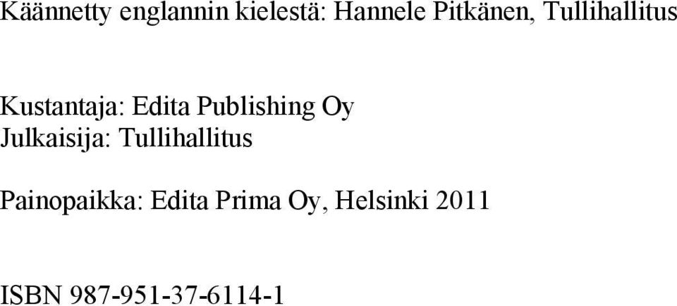 Publishing Oy Julkaisija: Tullihallitus