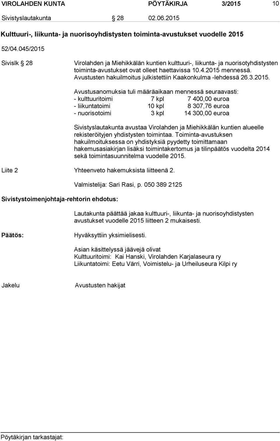 Avustusten hakuilmoitus julkistettiin Kaakonkulma -lehdessä 26.3.2015.