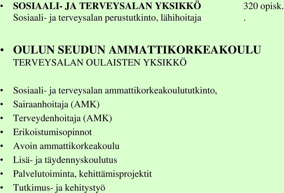 ammattikorkeakoulututkinto, Sairaanhoitaja (AMK) Terveydenhoitaja (AMK) Erikoistumisopinnot