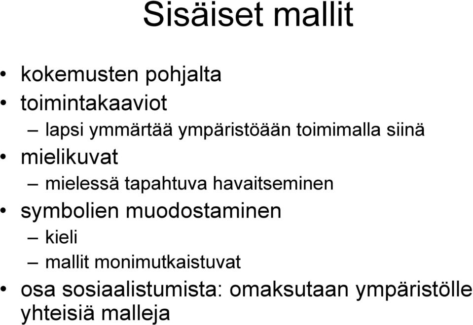 tapahtuva havaitseminen symbolien muodostaminen kieli mallit