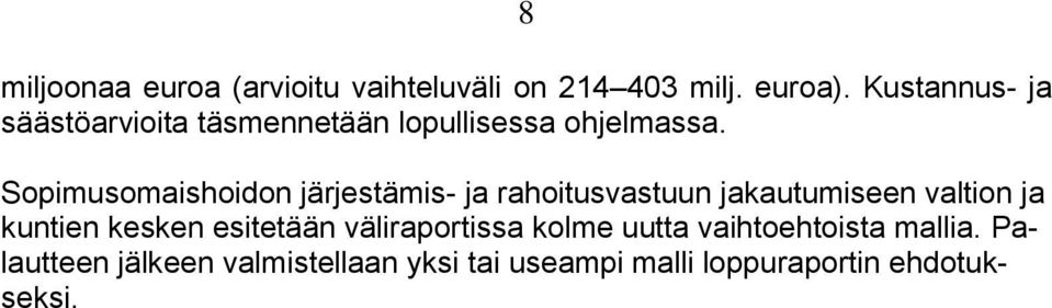 Sopimusomaishoidon järjestämis- ja rahoitusvastuun jakautumiseen valtion ja kuntien kesken