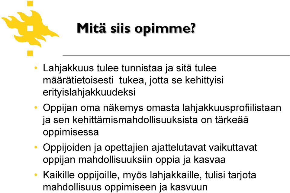 erityislahjakkuudeksi Oppijan oma näkemys omasta lahjakkuusprofiilistaan ja sen