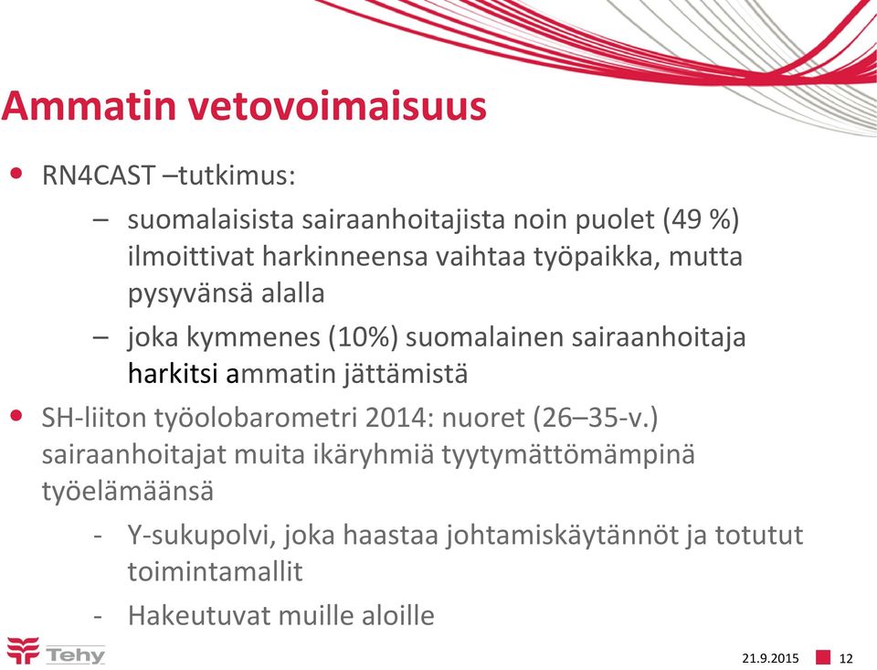 ammatin jättämistä SH-liiton työolobarometri 2014: nuoret (26 35-v.