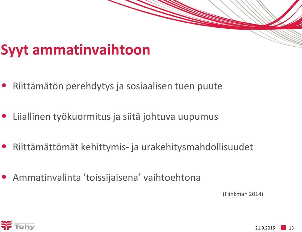 Riittämättömät kehittymis- ja urakehitysmahdollisuudet