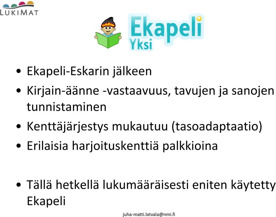 mukautuu (tasoadaptaatio) Erilaisia harjoituskenttiä