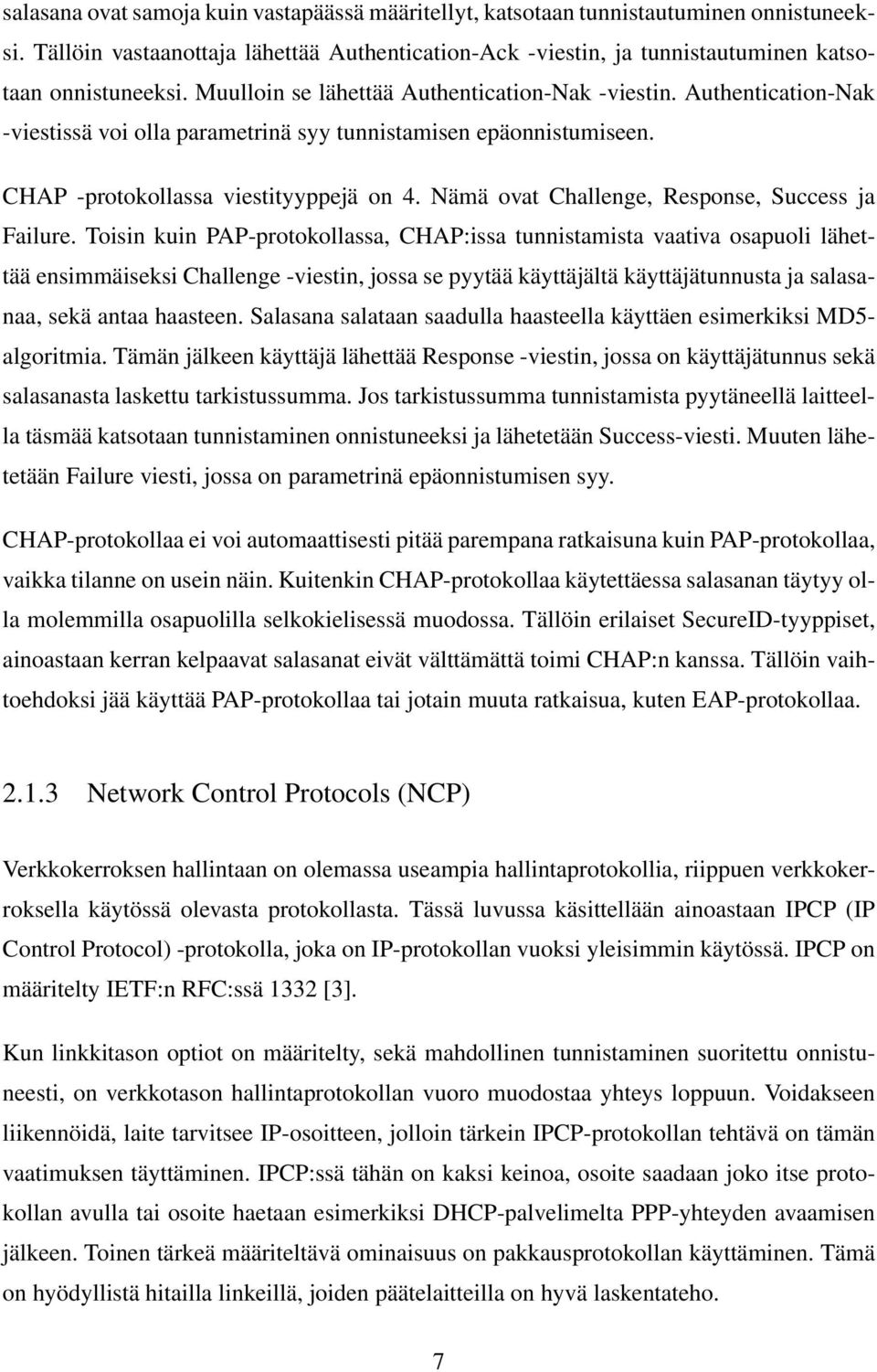 Nämä ovat Challenge, Response, Success ja Failure.