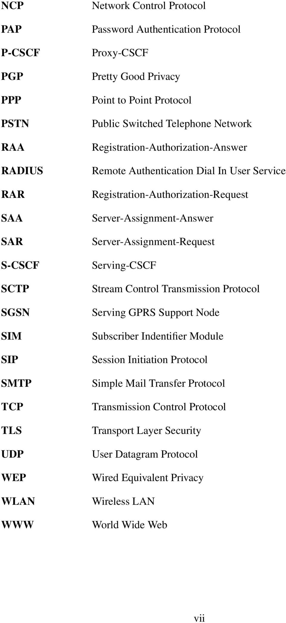 Registration-Authorization-Request Server-Assignment-Answer Server-Assignment-Request Serving-CSCF Stream Control Transmission Protocol Serving GPRS Support Node Subscriber