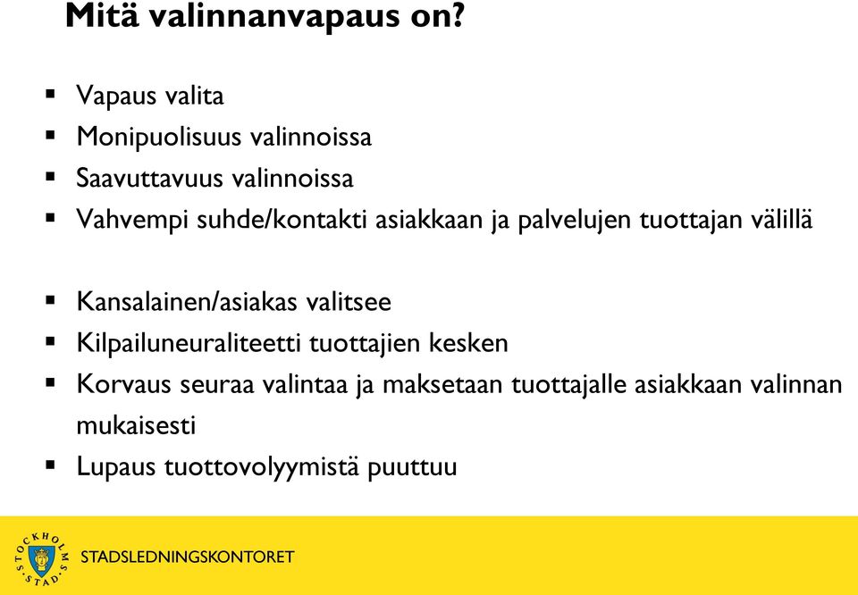 suhde/kontakti asiakkaan ja palvelujen tuottajan välillä Kansalainen/asiakas