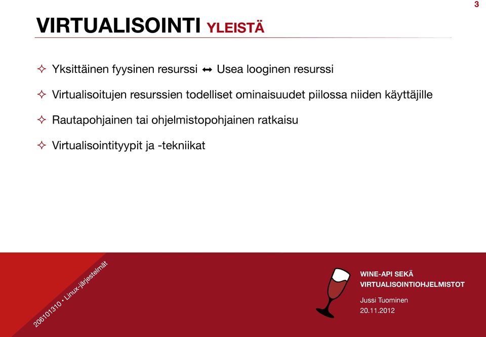 Virtualisoitujen resurssien todelliset ominaisuudet piilossa