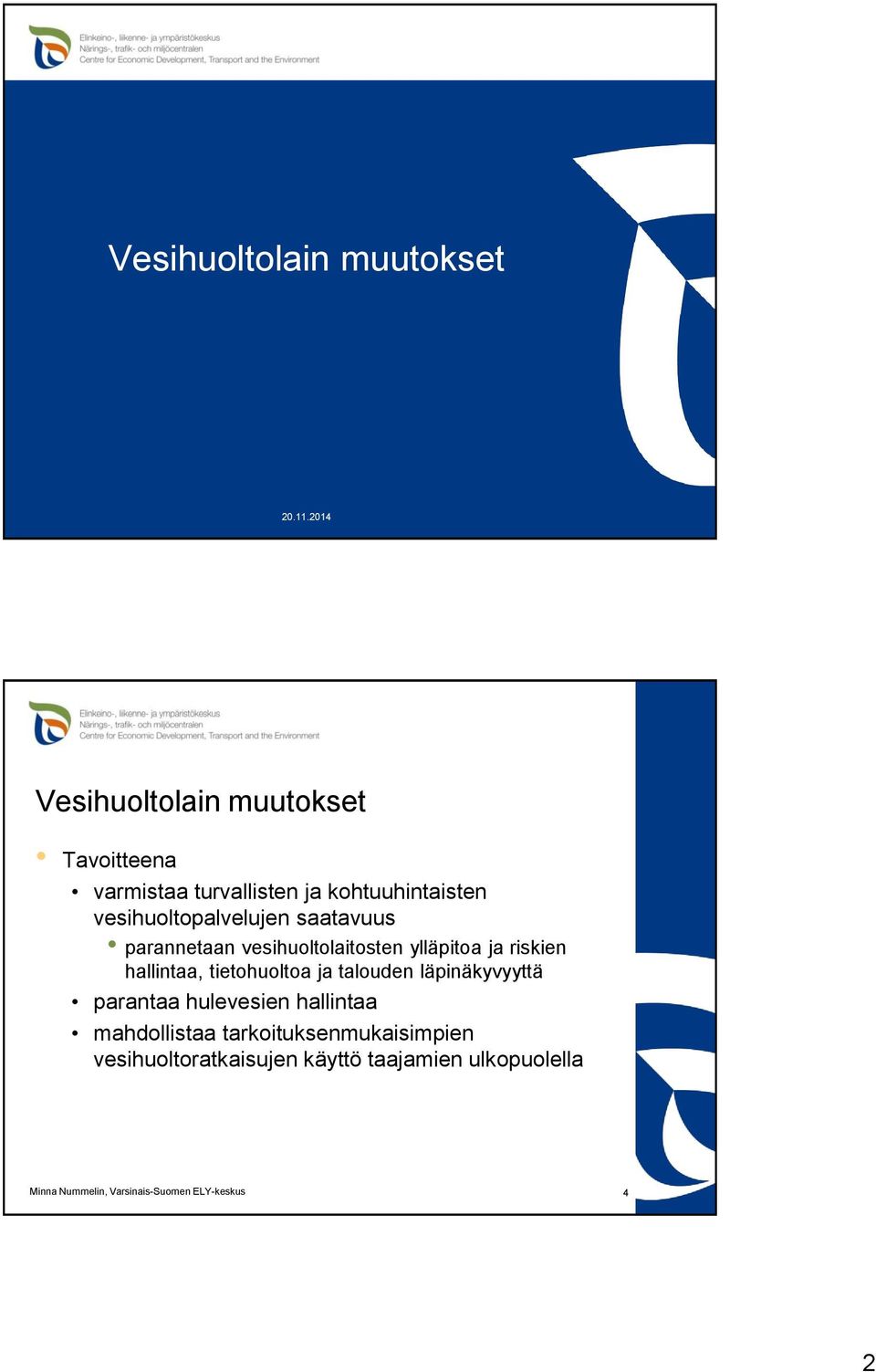 vesihuoltopalvelujen saatavuus parannetaan vesihuoltolaitosten ylläpitoa ja riskien