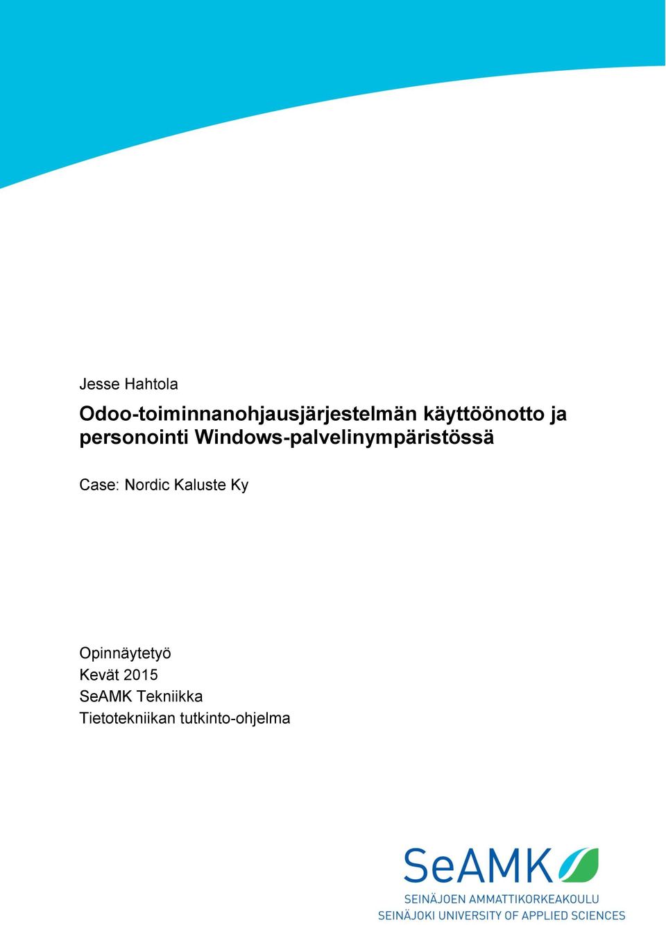 Windows-palvelinympäristössä Case: Nordic Kaluste