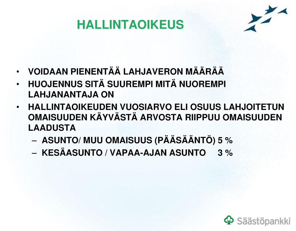 OSUUS LAHJOITETUN OMAISUUDEN KÄYVÄSTÄ ARVOSTA RIIPPUU OMAISUUDEN