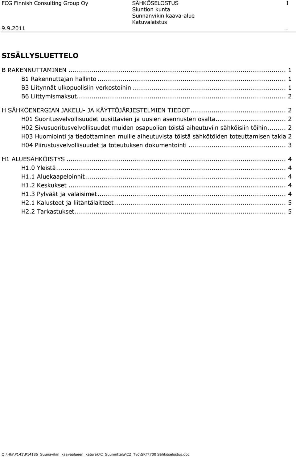 .. 2 H02 Sivusuoritusvelvollisuudet muiden osapuolien töistä aiheutuviin sähköisiin töihin.