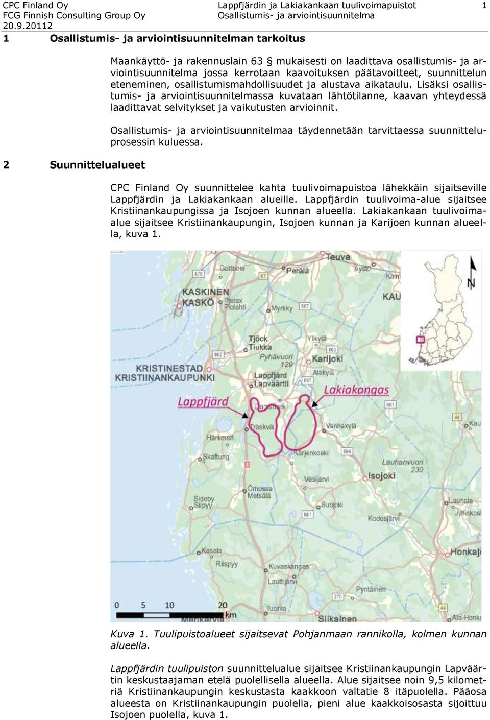 päätavoitteet, suunnittelun eteneminen, osallistumismahdollisuudet ja alustava aikataulu.