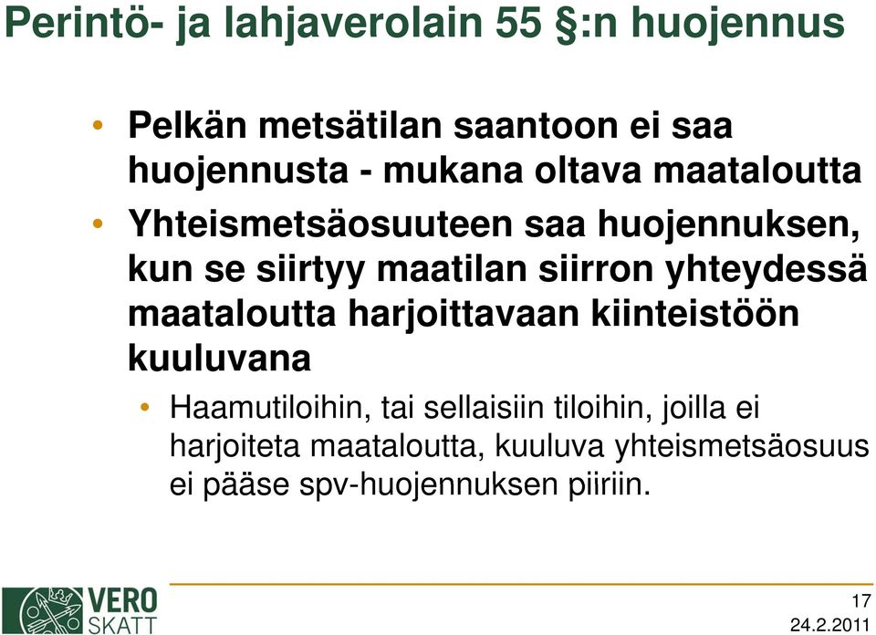 yhteydessä maataloutta tt harjoittavaan kiinteistöön i töö kuuluvana Haamutiloihin, tai sellaisiin