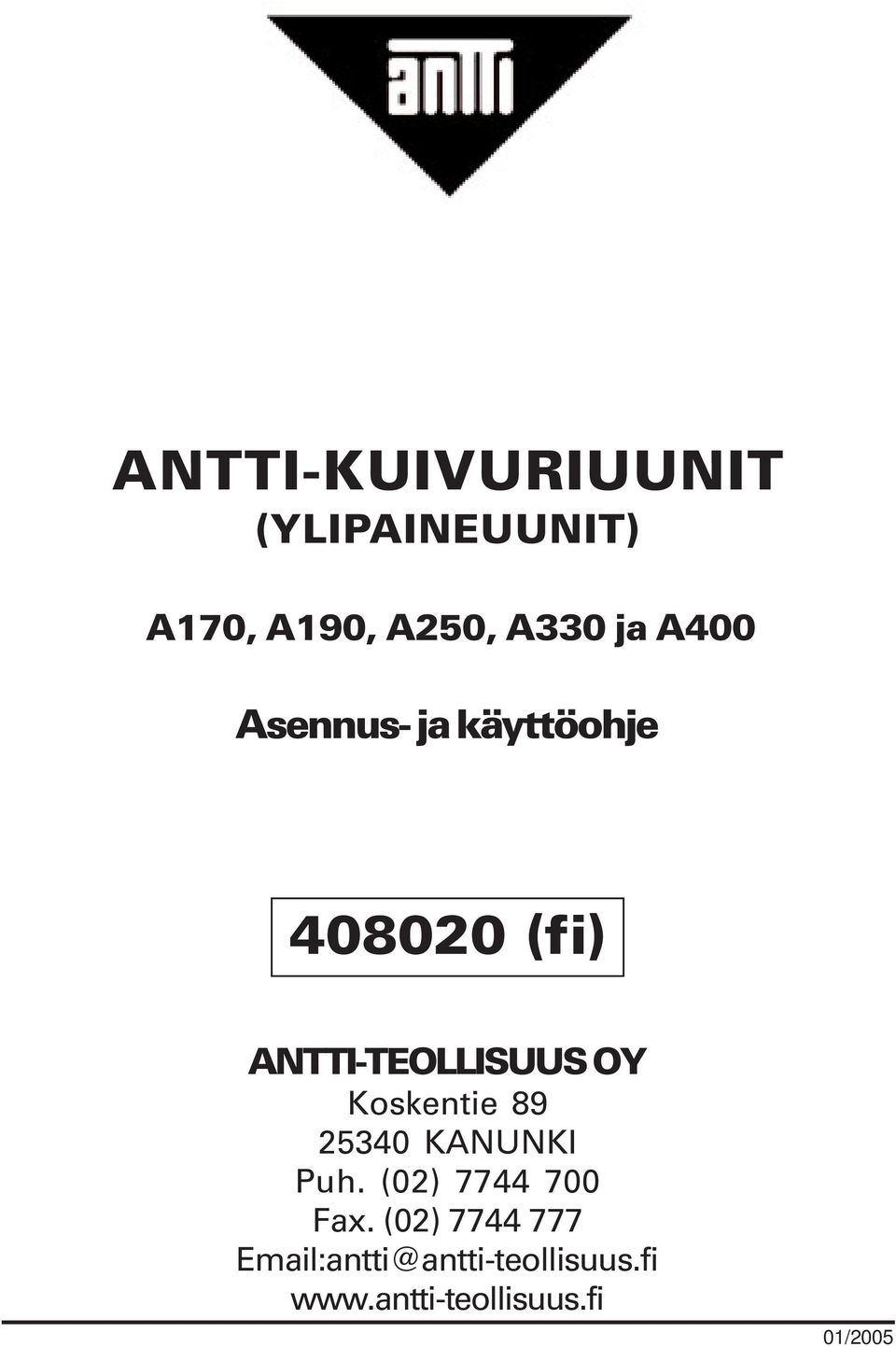 Koskentie 89 25340 KANUNKI Puh. (02) 7744 700 Fax.