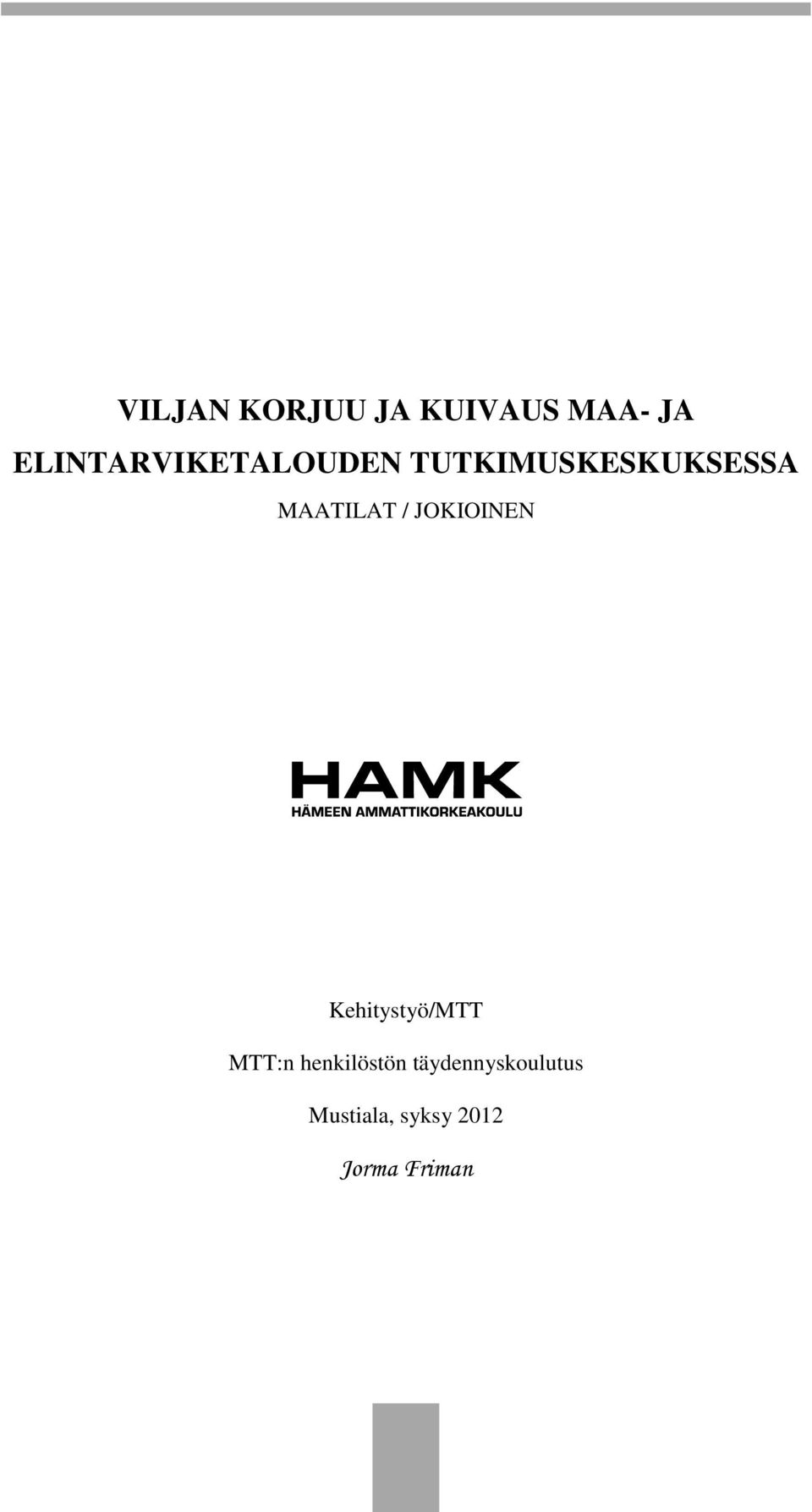 MAATILAT / JOKIOINEN Kehitystyö/MTT MTT:n