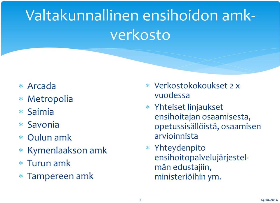 Yhteiset linjaukset ensihoitajan osaamisesta, opetussisällöistä, osaamisen