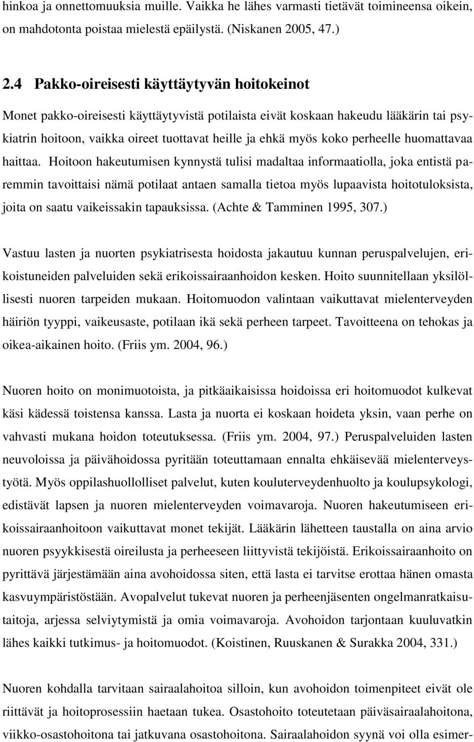perheelle huomattavaa haittaa.