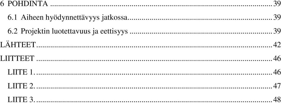 2 Projektin luotettavuus ja eettisyys.
