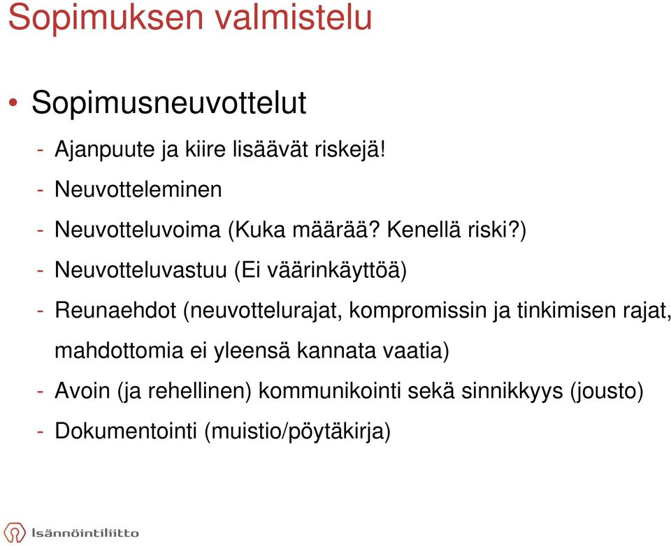 ) - Neuvotteluvastuu (Ei väärinkäyttöä) - Reunaehdot (neuvottelurajat, kompromissin ja