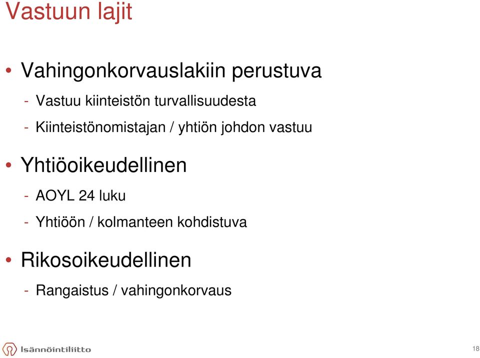 johdon vastuu Yhtiöoikeudellinen - AOYL 24 luku - Yhtiöön /