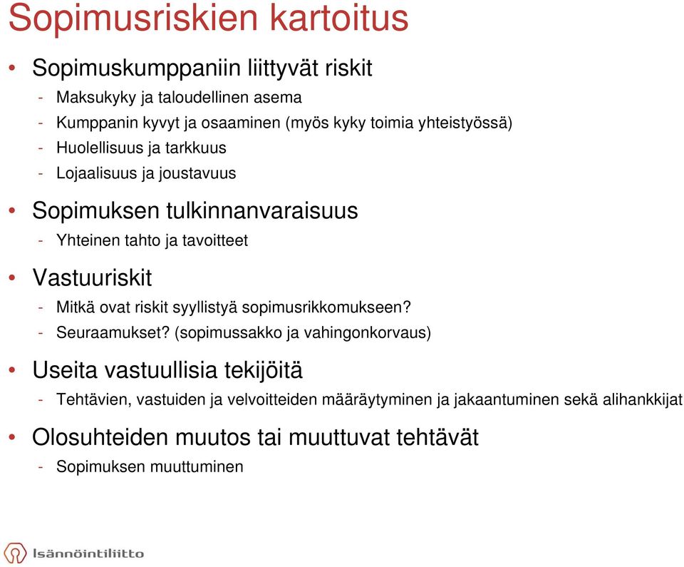 - Mitkä ovat riskit syyllistyä sopimusrikkomukseen? - Seuraamukset?