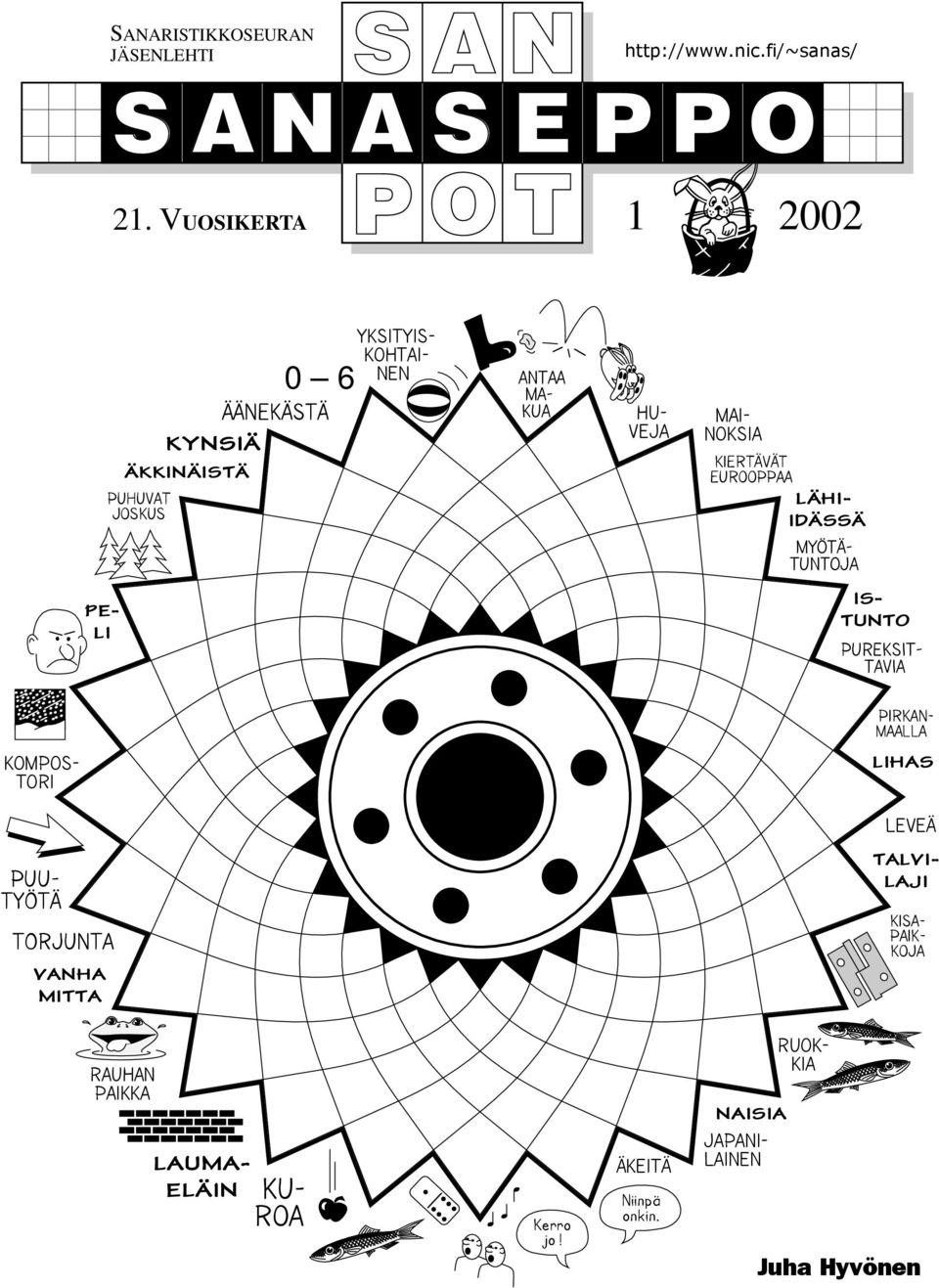 KIERT V T EUROOPPAA L HI- ID SS MY T - TUNTOJA PE- LI IS- TUNTO PUREKSIT- TAVIA PIRKAN- MAALLA KOMPOS- TORI LIHAS LEVE PUU-