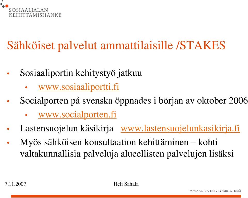 socialporten.fi Lastensuojelun käsikirja www.lastensuojelunkasikirja.