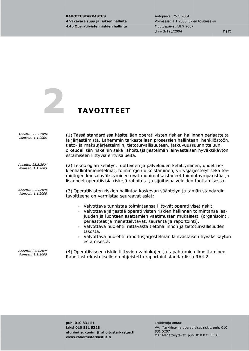 lainvastaisen hyväksikäytön estämiseen liittyviä erityisalueita.