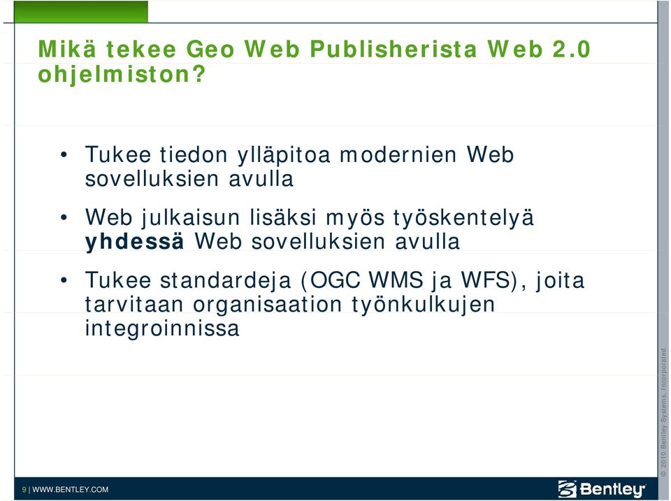 lisäksi myös työskentelyä yhdessä Web sovelluksien avulla Tukee standardeja