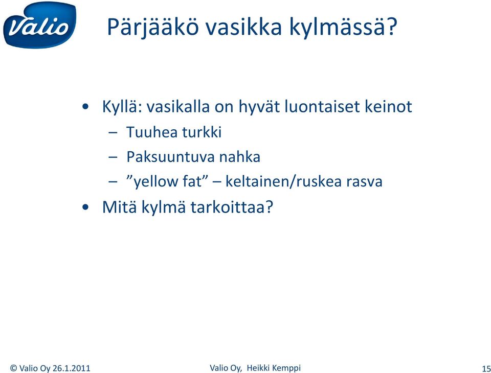 turkki Paksuuntuva nahka yellow fat