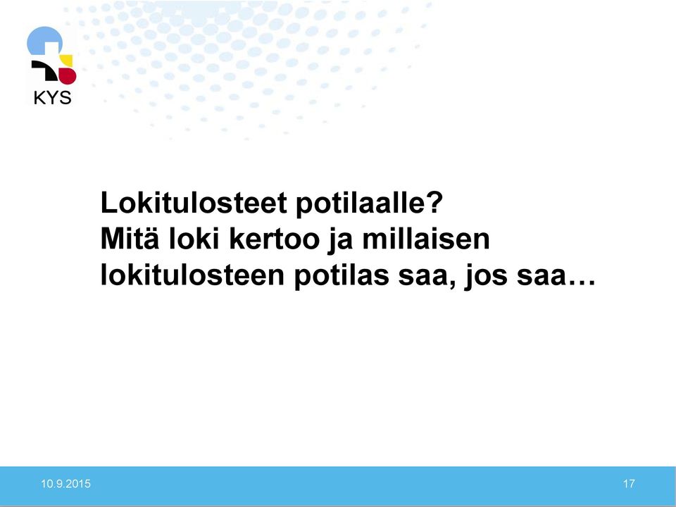 millaisen lokitulosteen