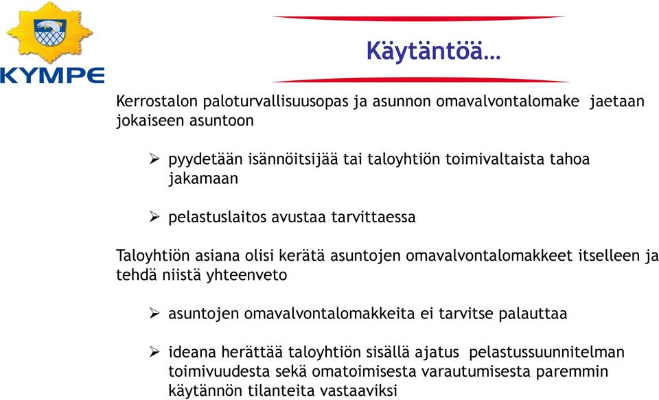 omavalvontalomakkeet itselleen ja tehdä niistä yhteenveto asuntojen omavalvontalomakkeita ei tarvitse palauttaa ideana herättää