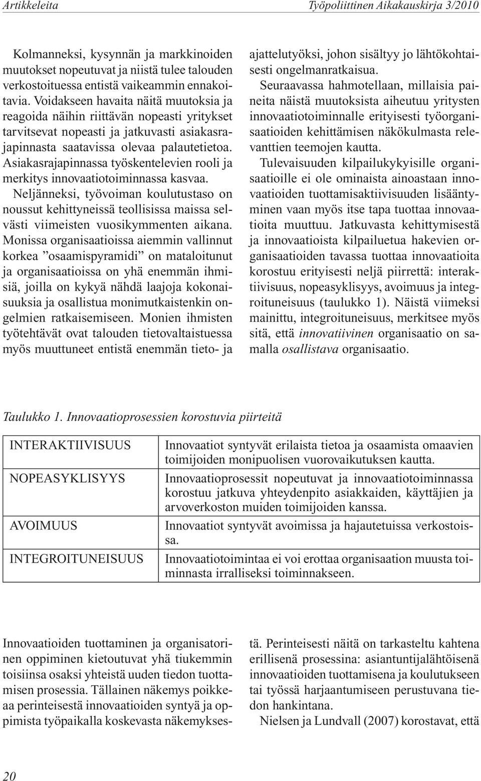 Asiakasrajapinnassa työskentelevien rooli ja merkitys innovaatiotoiminnassa kasvaa.